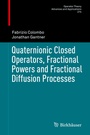 Cover: Quaternionic Closed Operators, Fractional Powers and Fractional Diffusion Processes - Birkhäuser