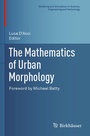 Cover: The Mathematics of Urban Morphology - Birkhäuser