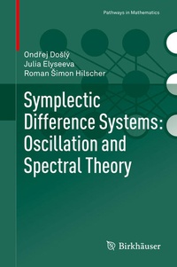 Enlarge image Cover: Symplectic Difference Systems: Oscillation and Spectral Theory - Birkhäuser