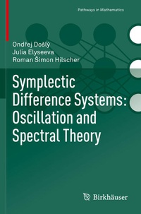 Enlarge image Cover: Symplectic Difference Systems: Oscillation and Spectral Theory - Birkhäuser