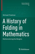 Cover: A History of Folding in Mathematics - Birkh&auml;user