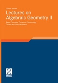 Cover: Lectures on Algebraic Geometry II - Vieweg+Teubner Verlag