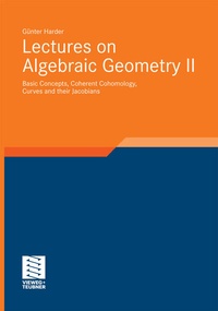Enlarge image Cover: Lectures on Algebraic Geometry II - Vieweg+Teubner Verlag