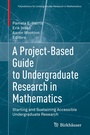 Cover: A Project-Based Guide to Undergraduate Research in Mathematics - Birkhäuser