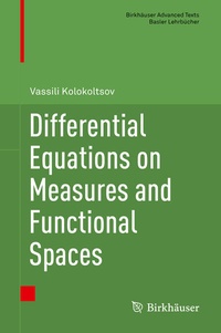 Enlarge image Cover: Differential Equations on Measures and Functional Spaces - Birkhäuser