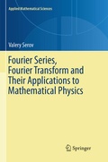 Cover: Fourier Series, Fourier Transform and Their Applications to Mathematical Physics - Springer