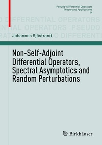 Enlarge image Cover: Non-Self-Adjoint Differential Operators, Spectral Asymptotics and Random Perturbations - Birkhäuser