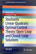 Cover: Stochastic Linear-Quadratic Optimal Control Theory: Open-Loop and Closed-Loop Solutions - Springer