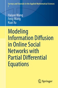 Enlarge image Cover: Modeling Information Diffusion in Online Social Networks with Partial Differential Equations - Springer