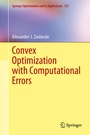 Cover: Convex Optimization with Computational Errors - Springer