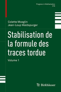 Abbildung von: Stabilisation de la formule des traces tordue - Birkhäuser