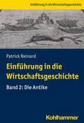 Cover: Einf&uuml;hrung in die Wirtschaftsgeschichte. Band 2: Antike - Kohlhammer