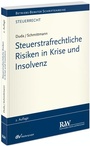 Cover: Steuerstrafrechtliche Risiken in Krise und Insolvenz - Fachmedien Recht und Wirtschaft