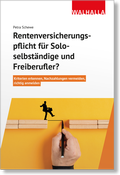 Cover: Rentenversicherungspflicht f&uuml;r Soloselbst&auml;ndige und Freiberufler? - Walhalla