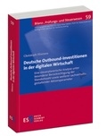 Cover: Deutsche Outbound-Investitionen in der digitalen Wirtschaft - Erich Schmidt Verlag