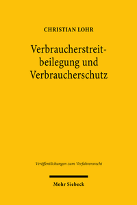 Abbildung von: Verbraucherstreitbeilegung und Verbraucherschutz - Mohr Siebeck