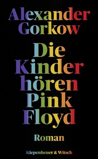 Abbildung von: Die Kinder hören Pink Floyd - Kiepenheuer & Witsch
