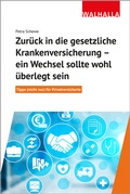 Cover: Zur&uuml;ck in die gesetzliche Krankenversicherung - ein Wechsel sollte wohl &uuml;berlegt sein - Walhalla