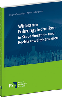 Abbildung von: Wirksame Führungstechniken in Steuerberater- und Rechtsanwaltskanzleien - Erich Schmidt Verlag