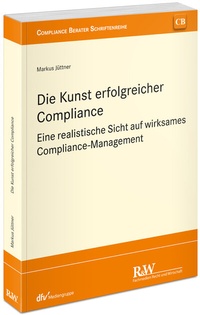 Abbildung von: Die Kunst erfolgreicher Compliance - Fachmedien Recht und Wirtschaft