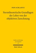 Bild: Normtheoretische Grundlagen der Lehre von der objektiven Zurechnung - Mohr Siebeck