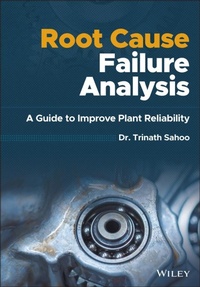 Enlarge image Cover: Root Cause Failure Analysis: A Guide to Improve Plant Reliability - Wiley-Blackwell