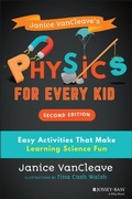 Cover: Janice VanCleave's Physics for Every Kid - Jossey-Bass