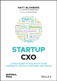 Enlarge image Cover: Startup Cxo: A Field Guide to Scaling Up Your Company's Critical Functions and Teams - Wiley