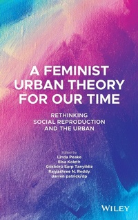 Enlarge image Cover: A Feminist Urban Theory for Our Time: Rethinking Social Reproduction and the Urban - Wiley-Blackwell