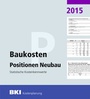 Bild: BKI Baukosten 2015 Teil 3 - Statistische Kostenkennwerte Positionen - Rudolf Müller Verlag