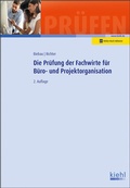 Cover: Die Pr&uuml;fung der Fachwirte f&uuml;r B&uuml;ro- und Projektorganisation - Kiehl