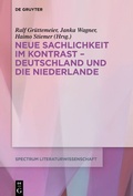 Cover: Neue Sachlichkeit im Kontrast - Deutschland und die Niederlande - De Gruyter