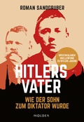 Cover: Hitlers Vater - Molden Verlag in Verlagsgruppe Styria GmbH &  Co. KG