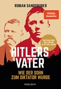 Cover: Hitlers Vater - Molden Verlag in Verlagsgruppe Styria GmbH &  Co. KG