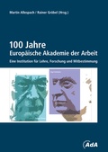 Cover: 100 Jahre Europ&auml;ische Akademie der Arbeit - Bund-Verlag