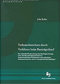 Abbildung von: Verbraucherschutz durch Verfahren beim Bauträgerkauf - Deutscher Notarverlag