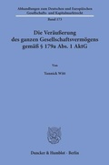 Abbildung von: Die Veräußerung des ganzen Gesellschaftsvermögens gemäß § 179a Abs. 1 AktG - Duncker & Humblot