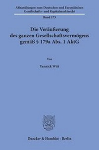 Abbildung von: Die Veräußerung des ganzen Gesellschaftsvermögens gemäß § 179a Abs. 1 AktG - Duncker & Humblot