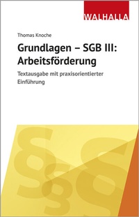 Abbildung von: Grundlagen - SGB III: Arbeitsförderung - Walhalla