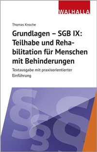 Abbildung von: Grundlagen - SGB IX: Rehabilitation und Teilhabe von Menschen mit Behinderungen - Walhalla