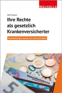 Abbildung von: Ihre Rechte als gesetzlich Krankenversicherter - Walhalla