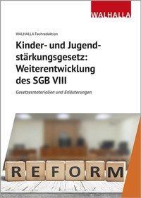 Abbildung von: Kinder- und Jugendstärkungsgesetz: Weiterentwicklung des SGB VIII - Walhalla