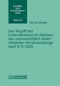 Cover: Der Begriff des Unternehmens im Rahmen des unionsrechtlich determinierten Vorsteuerabzugs nach &sect; 15 UStG - Otto Schmidt Verlag