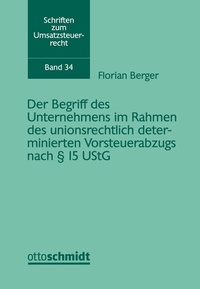 Abbildung von: Der Begriff des Unternehmens im Rahmen des unionsrechtlich determinierten Vorsteuerabzugs nach § 15 UStG - Otto Schmidt Verlag
