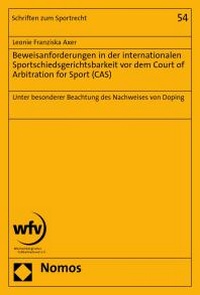 Abbildung von: Beweisanforderungen in der internationalen Sportschiedsgerichtsbarkeit vor dem Court of Arbitration for Sport (CAS) : Unter besonderer Beachtung des Nachweises von Doping - Nomos