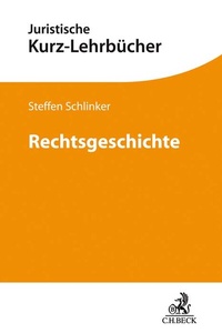 Enlarge image Cover: Rechtsgeschichte - C.H.BECK