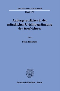 Abbildung von: Außergesetzliches in der mündlichen Urteilsbegründung des Strafrichters - Duncker & Humblot