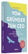 Cover: Vom Gr&uuml;nder zum CEO - Vahlen