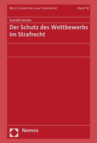 Abbildung von: Der Schutz des Wettbewerbs im Strafrecht - Nomos
