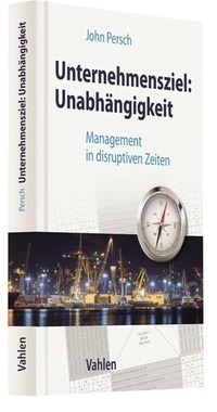 Abbildung von: Unternehmensziel: Unabhängigkeit - Vahlen